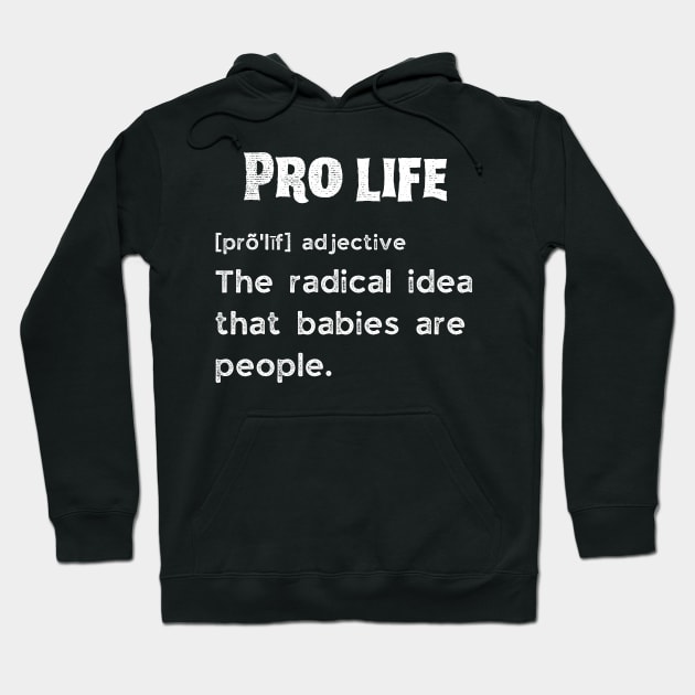 Pro life definition Hoodie by JustBeSatisfied
